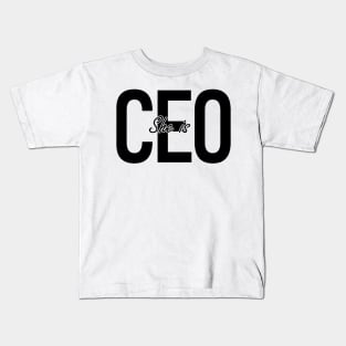 She is CEO Kids T-Shirt